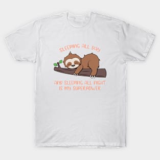 Sleeping is my superpower, cute sloth T-Shirt